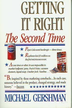 Stock image for Getting It Right The Second Time: How American Ingenuity Transformed Forty-nine Marketing Failures Into Some Of Our Most Successful Products for sale by HPB-Red