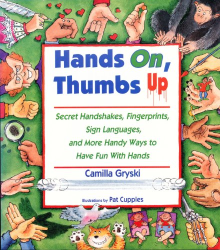 Stock image for Hands On, Thumbs Up, Secret Handshakes, Fingerprints, Sign Languages, and more handy ways to have fun with hands for sale by Alf Books