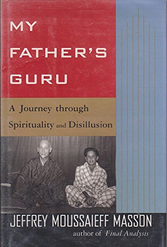 Beispielbild fr My Father's Guru : A Journey Through Spirituality and Disillusion zum Verkauf von Better World Books