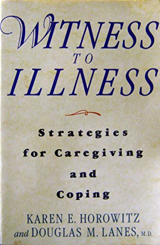 Stock image for Witness to Illness: Strategies for Caregiving and Coping for sale by Hawking Books