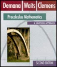 Precalculus Mathematics: A Graphing Approach/Graphing Calculator and Computer Graphing Laboratory Manual (9780201568554) by Demana, Franklin D.; Waits, Bert K.; Clemens, Stanley R.