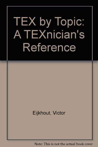 TeX by Topic: A TeXnician's Reference (9780201568820) by Eijkhout, Victor