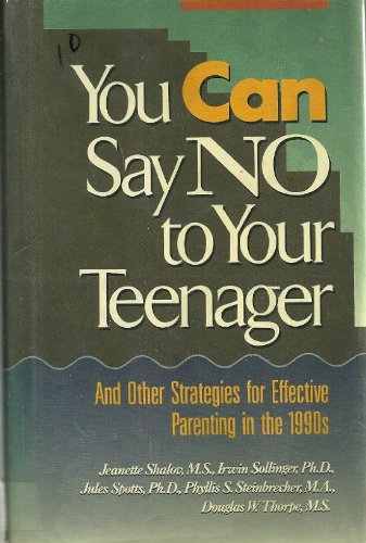 Stock image for You Can Say No to Your Teenager: And Other Strategies for Effective Parenting in the 1990s for sale by Granada Bookstore,            IOBA