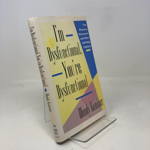 9780201570625: I'm Dysfunctional, You're Dysfunctional: The Recovery Movement and Other Self-Help Fashions