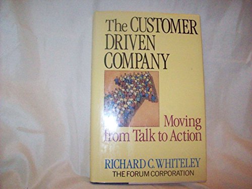 Imagen de archivo de The Customer-Driven Company: Moving from Talk to Action a la venta por Top Notch Books