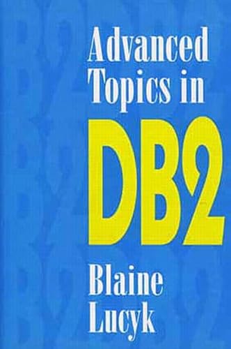 Imagen de archivo de Advanced Topics in DB2 a la venta por Front Cover Books