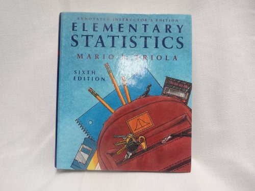 Elementary Statistics, Annotated Instructor's Edition (9780201576849) by Triola, Mario F