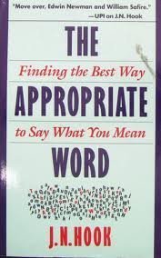 Beispielbild fr Appropriate Word: Finding the Best Way to Say What You Mean zum Verkauf von Wonder Book