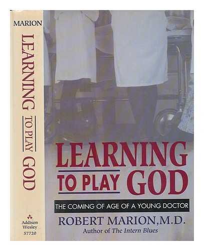Beispielbild fr Learning To Play God: The Coming Of Age Of A Young Doctor zum Verkauf von New Legacy Books