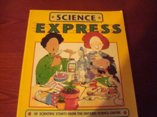 Beispielbild fr Science Express: 50 Scientific Stunts from the Ontario Science Centre: Fifty Scientific Stunts from the Ontario Science Centre zum Verkauf von medimops