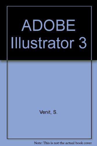 Adobe Illustrator 3 Complete (9780201577563) by Venit, Sharyn; Burns, Diane; Smith, David; Fraser, Bruce