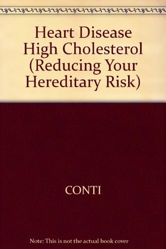 Imagen de archivo de Heart Disease and High Cholesterol: Beating the Odds (Reducing Your Hereditary Risk) a la venta por Wonder Book
