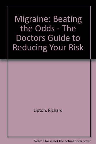 9780201577853: Migraine: Beating the Odds - The Doctors Guide to Reducing Your Risk