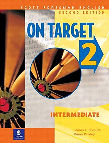 On Target, Book 2: Intermediate, Second Edition (Scott Foresman English Student Book) (9780201579864) by Purpura, James; Pinkley, Diane