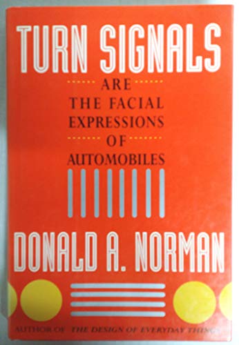 Beispielbild fr Turn Signals Are the Facial Expressions of Automobiles : Notes of a Technology Watcher zum Verkauf von Better World Books