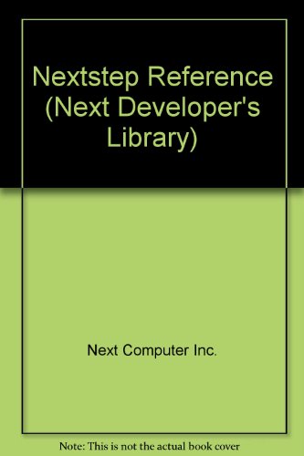 Nextstep Reference (Next Developer's Library) (9780201581362) by Next Computer Inc.