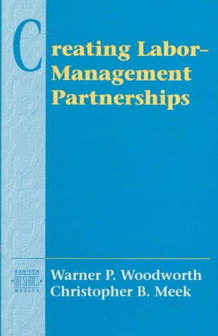 Imagen de archivo de Creating Labor-Management Partnerships (Addison-wesley Series on Organization Development) a la venta por HPB-Red