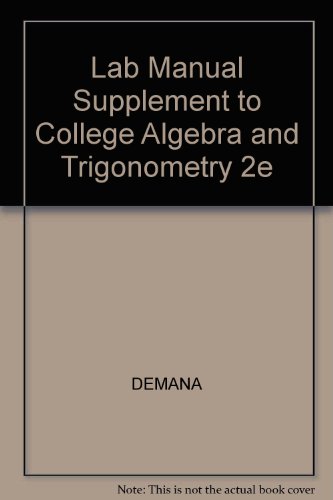 9780201588491: Lab Manual Supplement to College Algebra and Trigonometry 2e