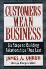 Stock image for Customers Mean Business: How World-Class Companies Build Relationships That Last for sale by WorldofBooks