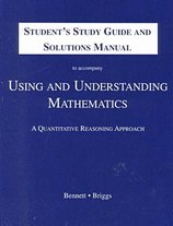 Imagen de archivo de Student's Guide and Solutions Manual to Accompany Using and Understanding Mathematics: A Quantitive Reasoning Approach a la venta por Booksavers of Virginia