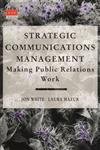 Imagen de archivo de Strategic Communications Management: Making Public Relations Work (The Eiu) (Economist Intelligence Unit) a la venta por AwesomeBooks