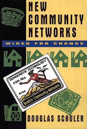 Stock image for New Community Networks: Wired for Change for sale by SecondSale