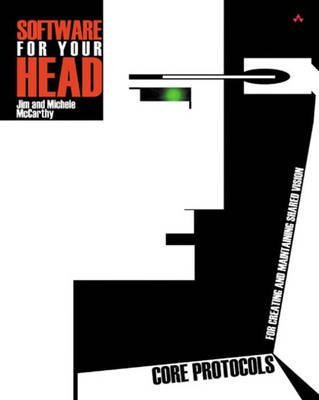 9780201604566: Software for Your Head: Core Protocols for Creating and Maintaining Shared Vision