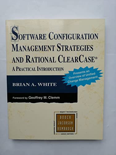 Software Configuration Management Strategies and IBM Rational ClearCase: A Practical Introduction (Addison-wesley Object Technology Series)