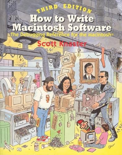 How to Write Macintosh Software: The Debugging Reference for the Macintosh (9780201608052) by Knaster, Scott