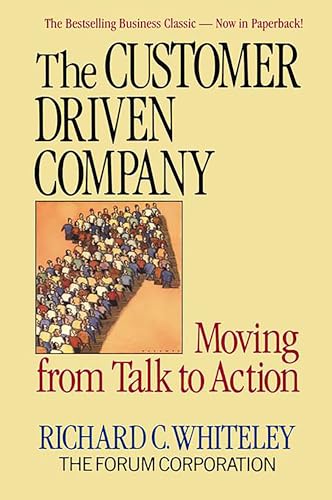 Beispielbild fr The Customer-Driven Company: Moving from Talk to Action zum Verkauf von Best Books And Antiques