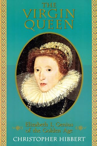 9780201608175: The Virgin Queen: Elizabeth I, Genius Of The Golden Age