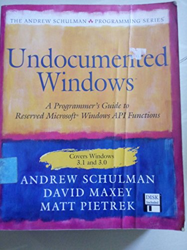 Imagen de archivo de Undocumented Windows: A Programmers Guide to Reserved Microsoft Windows Api Functions (The Andrew Schulman Programming Series/Book and Disk) a la venta por Ergodebooks