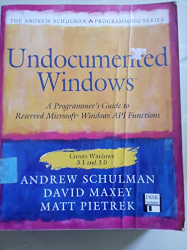 Stock image for Undocumented Windows: A Programmers Guide to Reserved Microsoft Windows Api Functions (The Andrew Schulman Programming Series/Book and Disk) for sale by Zoom Books Company