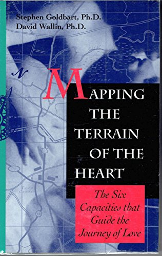 9780201608656: Mapping the Terrain of the Heart: The Six Capacities That Guide the Journey of Love