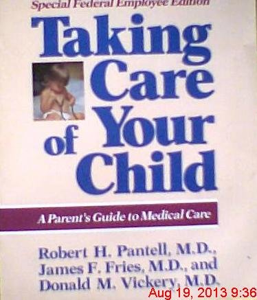 Beispielbild fr Taking Care of Your Child: A Parent's Guide to Medical Care zum Verkauf von Cover to Cover Books & More