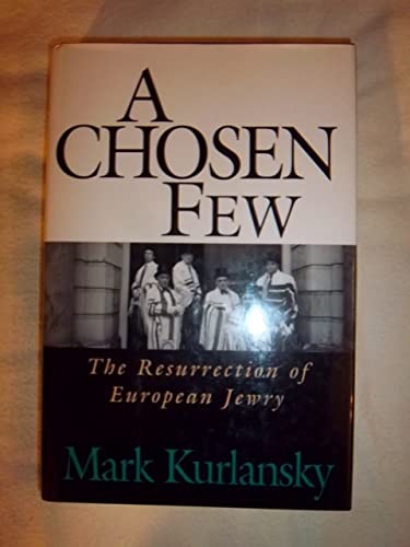 Imagen de archivo de A Chosen Few : The Resurrection of European Jewry a la venta por Better World Books
