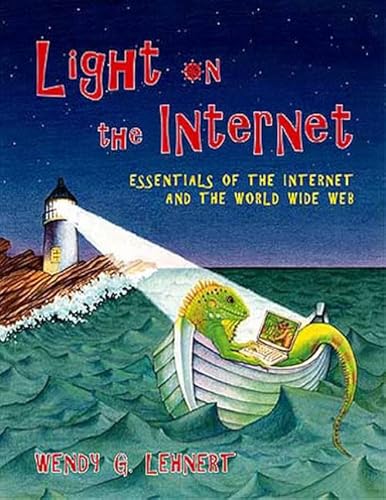 Light on the Internet: Essentials of the Internet and the World Wide Web (9780201612660) by Lehnert, Wendy G.