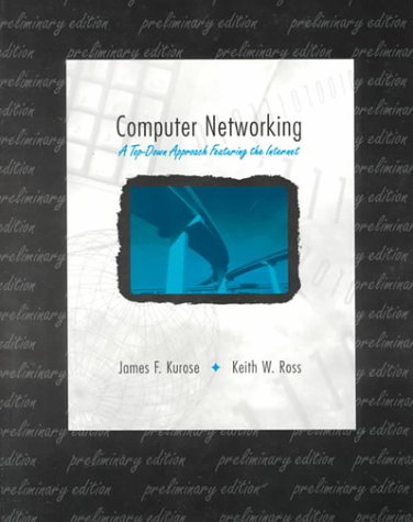 9780201612745: Computer Networking: A Top-Down Approach Featuring the Internet : Preliminary Edtion