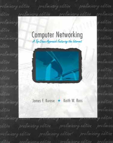 9780201612745: Computer Networking: A Top-Down Approach Featuring the Internet