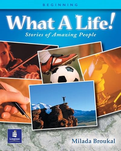 Stock image for What a Life! Stories of Amazing People 1 (Beginning) for sale by Better World Books: West