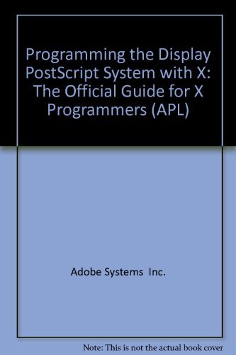 Stock image for Programming the Display Postscript System With X (APL) for sale by SecondSale