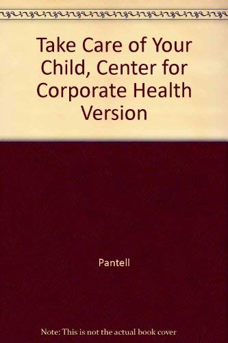 Take Care of Your Child, Center for Corporate Health Version - Pantell