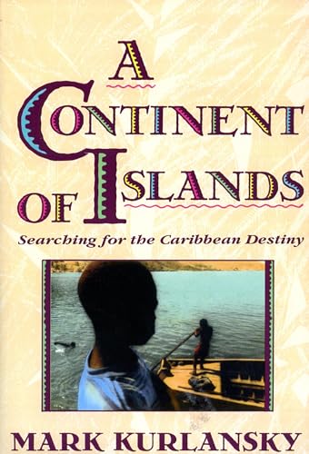 Beispielbild fr A Continent Of Islands: Searching For The Caribbean Destiny zum Verkauf von Wonder Book