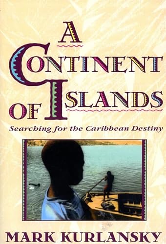 9780201622317: A Continent Of Islands: Searching For The Caribbean Destiny