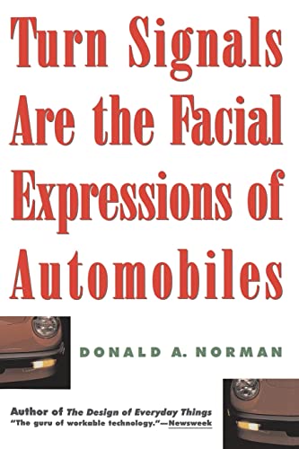 Turn Signals Are the Facial Expressions of Automobiles - Donald A. Norman