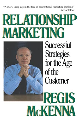 Relationship Marketing: Successful Strategies For The Age Of The Customer (9780201622409) by Mckenna, Regis
