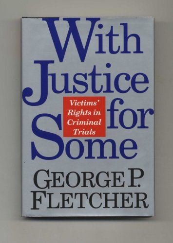 Imagen de archivo de With Justice for Some : Protecting Victims in Criminal Trials a la venta por Better World Books