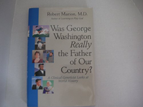 Beispielbild fr Was George Washington Really the Father of Our Country? : A Clinical Geneticist Looks at World History zum Verkauf von Better World Books