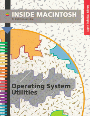 Inside Macintosh: Operating System Utilities (Apple Technical Library) (9780201622706) by Apple Inc.