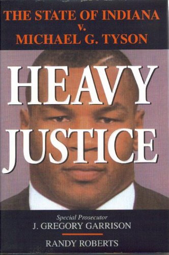 Beispielbild fr Heavy Justice : The State of Indiana vs. Michael G. Tyson zum Verkauf von Better World Books